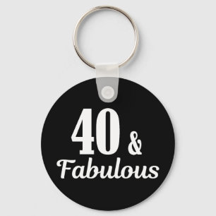 40. Geburtstag 40 & Fabulous Button Schlüsselanhänger