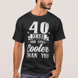 40. Geburtstag 40 Jahre alte Männer Frauen T-Shirt