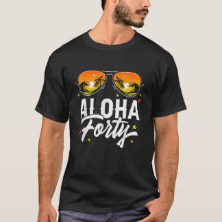 40. Geburtstag Aloha Beach Tropical Vacation Party T-Shirt