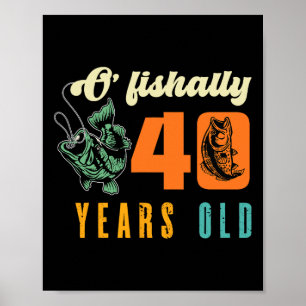 40. Geburtstag Angelfreund Ofishally 40 Jahre Fis Poster
