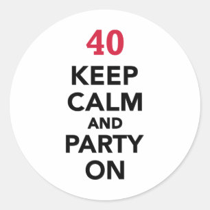40. Geburtstag behalten Ruhe und Party an Runder Aufkleber
