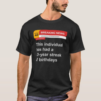 40. Geburtstag Breaking News 40 Jahre Streak of Bi T-Shirt