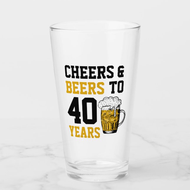 40. Geburtstag Cheers & Biere bis 40 Jahre Glas (Vorderseite)