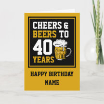 40. Geburtstag Cheers & Biere bis 40 Jahre
