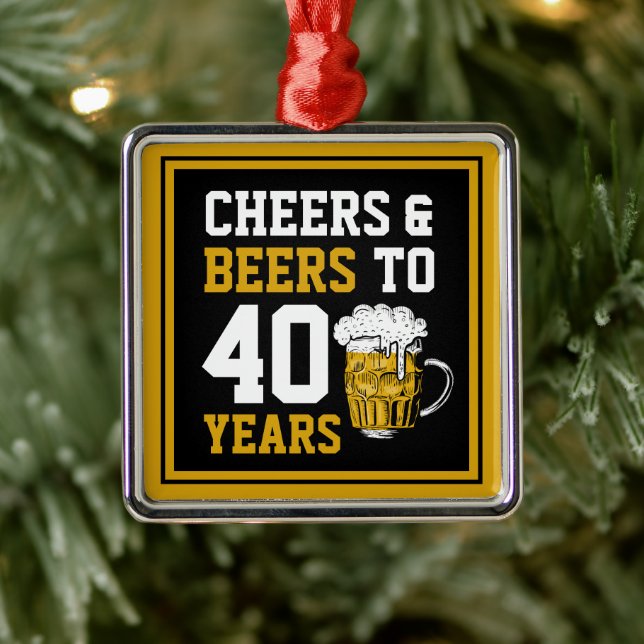 40. Geburtstag Cheers & Biere bis 40 Jahre Ornament Aus Metall (Baum)