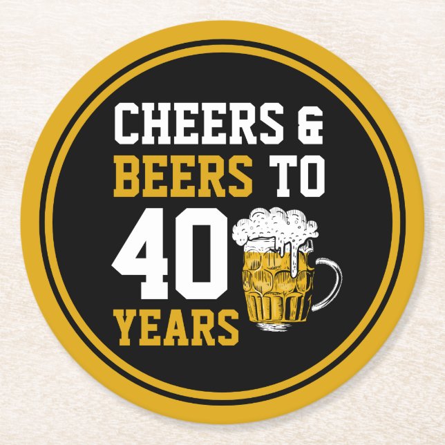 40. Geburtstag Cheers & Biere bis 40 Jahre  Runder Pappuntersetzer (Vorderseite)