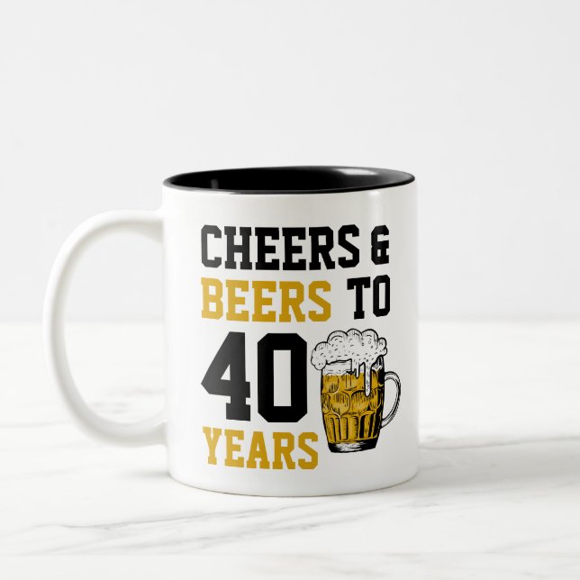 40. Geburtstag Cheers & Biere bis 40 Jahre Zweifarbige Tasse (Links)