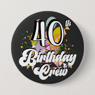 40. Geburtstag Crew 40 Party Crew Runde Button