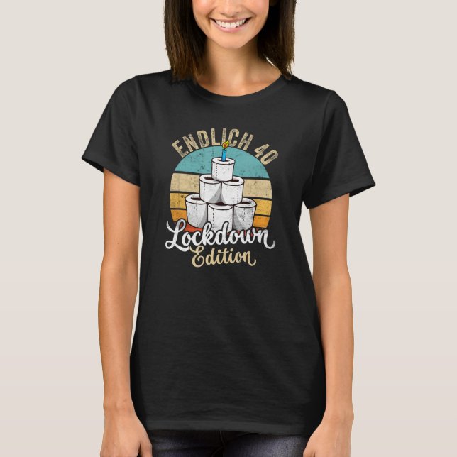 40. Geburtstag Endlich 40 Sperrung T-Shirt (Vorderseite)