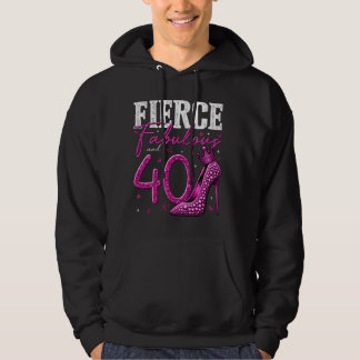 40. Geburtstag Fierce Fabulous und 40 Jahre altes  Hoodie