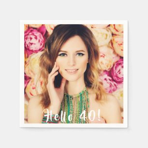 40. Geburtstag Foto hallo 40 Frau Serviette