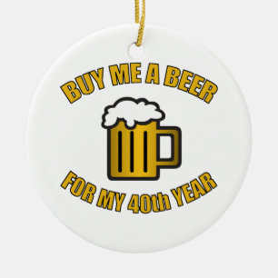 40. Geburtstag Funny Beer Keramik Ornament