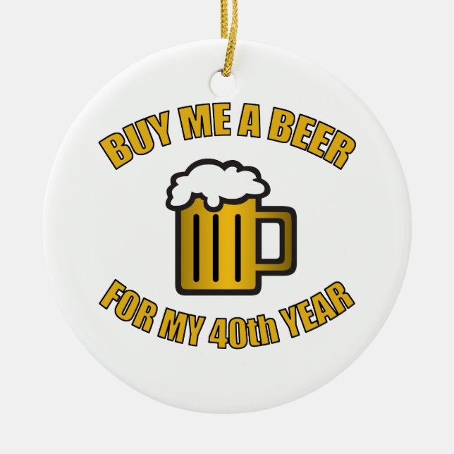 40. Geburtstag Funny Beer Keramik Ornament (Vorne)