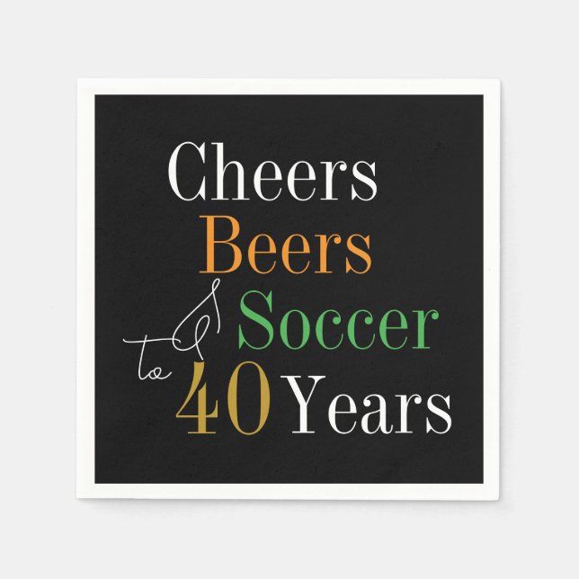 40. Geburtstag Fußball Cheers Beers Party Serviette (Vorderseite)