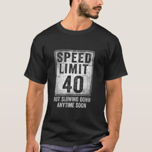 40. Geburtstag Geschwindigkeitsbegrenzung signiere T-Shirt