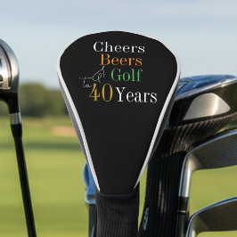 40. Geburtstag Golf Cheers Biere Black and Gold Golf Headcover