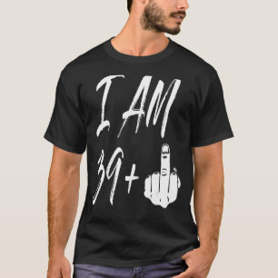 40. Geburtstag Ich bin 39 + 1 Funny Hand T-Shirt