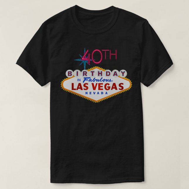 40. Geburtstag in Las Vegas Zeichen T-Shirt (Design vorne)