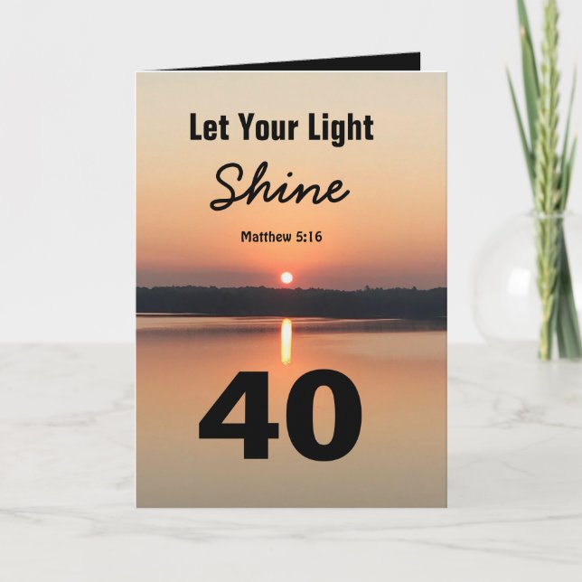 40. Geburtstag Lasse deinen Light Shine Scriptural Karte (Vorderseite)