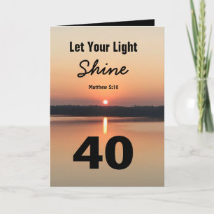 40. Geburtstag Lasse deinen Light Shine Scriptural Karte
