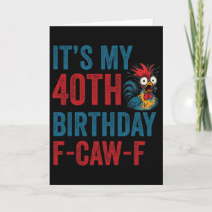 40. Geburtstag Lustiger F-caw-f Hahn Huhn Krähe F Karte