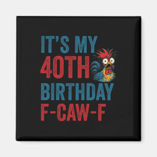 40. Geburtstag Lustiger F-caw-f Hahn Huhn Krähe F Magnet