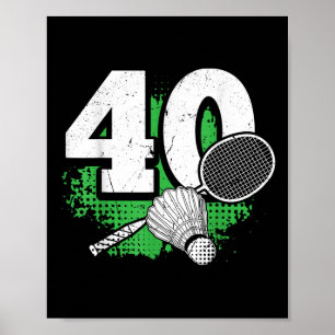 40. Geburtstag Männer Badminton Spieler Badminton Poster