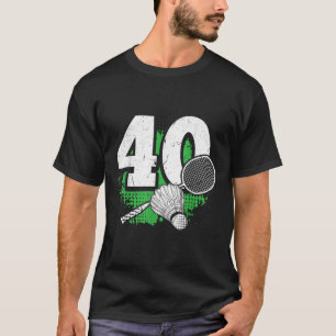 40. Geburtstag Männer Badminton Spieler Badminton  T-Shirt