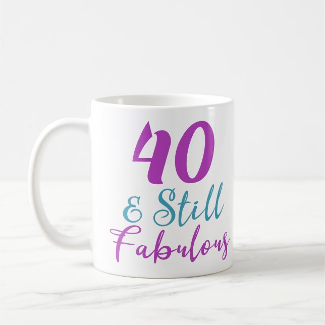 40. Geburtstag noch fabelhaft Kaffeetasse (Links)
