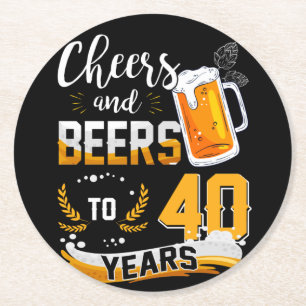 40. Geburtstag Party Cheers and Biers bis 40 Jahre Runder Pappuntersetzer