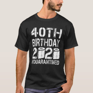 40. Geburtstag Quarantäne 2020 Funny 40 Years Old T-Shirt