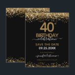 40. Geburtstag Save the Date Einladung<br><div class="desc">Eleganter Imitat Gold Glitzer mit schimmernden Konfetti Highlights auf der Ober- und Untergrenze. Alle Texte sind individuell einstellbar und lassen sich für Ihr eigenes Party leicht ändern. Sehr elegantes Design aus dem 40. Jahrhundert.</div>