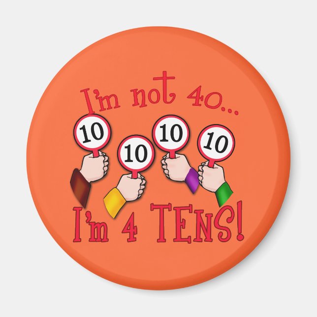 40. Geburtstag Spaß T Shirt Magnet (Vorne)