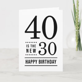 40. Geburtstag Weiß und Schwarz 40 ist die neue 30 Karte