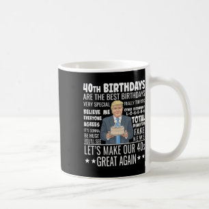 40. Geburtstags-Design - Lustiges Trump-Zitat zum Kaffeetasse