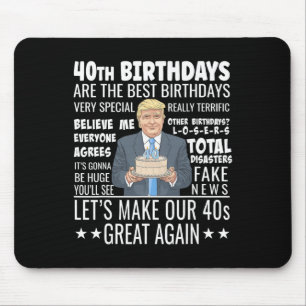 40. Geburtstagsdesign - Lustige Trump-Zitat-Geburt Mousepad