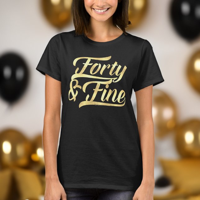 40. Geburtstagsfrauen T-Shirt (40 and fine 40th birthday shirt for women)