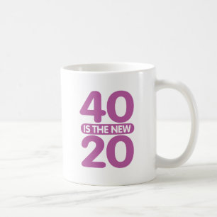 40 ist die neuen 20 kaffeetasse