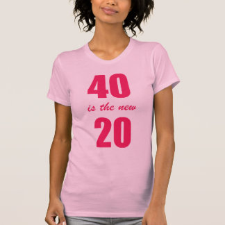 40 ist die neuen 20 T-Shirt
