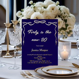 40 ist die neuen 30 | Blauer Navy Foil 40. Geburts Folieneinladung