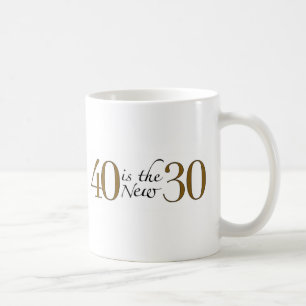 40 ist die neuen 30 tasse