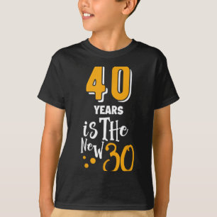 40 ist ein neues 30 Lustige 40 Jahre Zitate Geburt T-Shirt