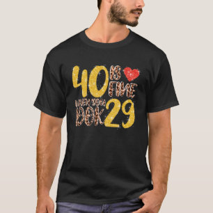 40 ist gut, wenn Sie 29 40. Geburtstag Party schau T-Shirt