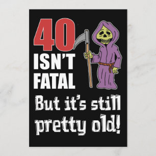40 Ist nicht tödlich, aber alter, lustig grimmiger Einladung