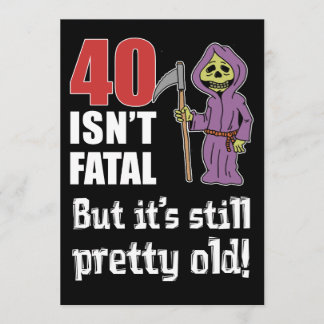40 Ist nicht tödlich, aber alter, lustig grimmiger Einladung