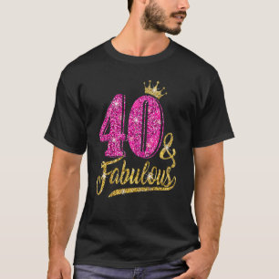 40 Jahre alt 40 & fabelhaft 40. Geburtstag rosa Kr T-Shirt