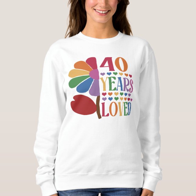 40 Jahre alt - 40 Jahre Loved Sweatshirt (Vorderseite)
