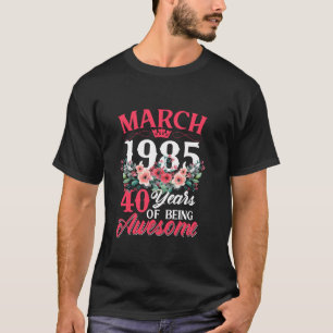 40 Jahre alt Gebildet im März 1985 florale 40. Geb T-Shirt
