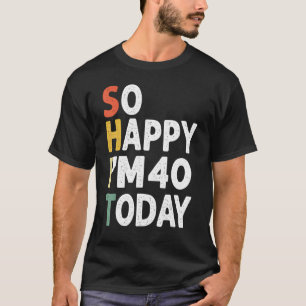 40 Jahre alt Geburtstag Vintag so glücklich bin ic T-Shirt