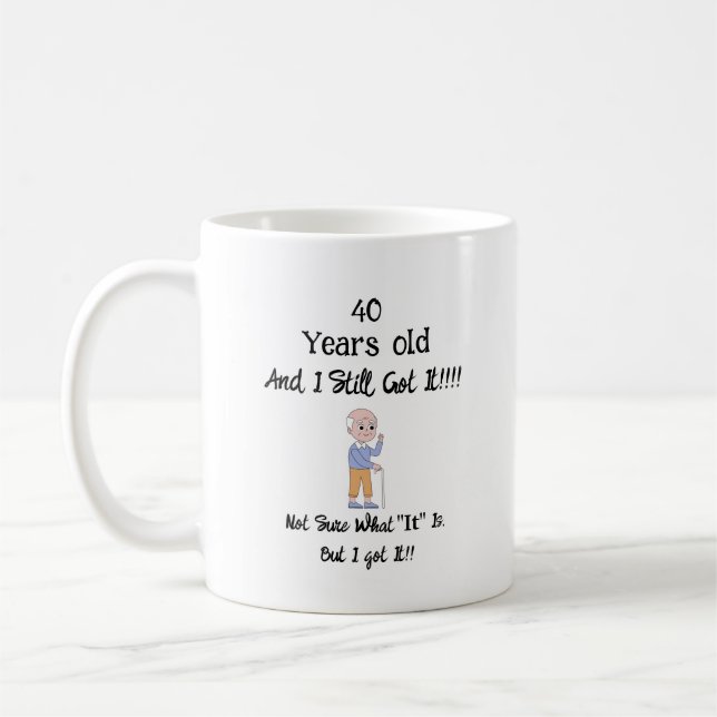 40 Jahre alt und immer noch got T - Shirt Kaffeetasse (Links)